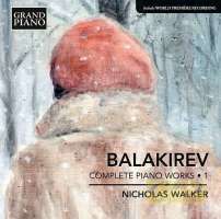 Balakirev: Complete Piano Music • 1 - Sonatas